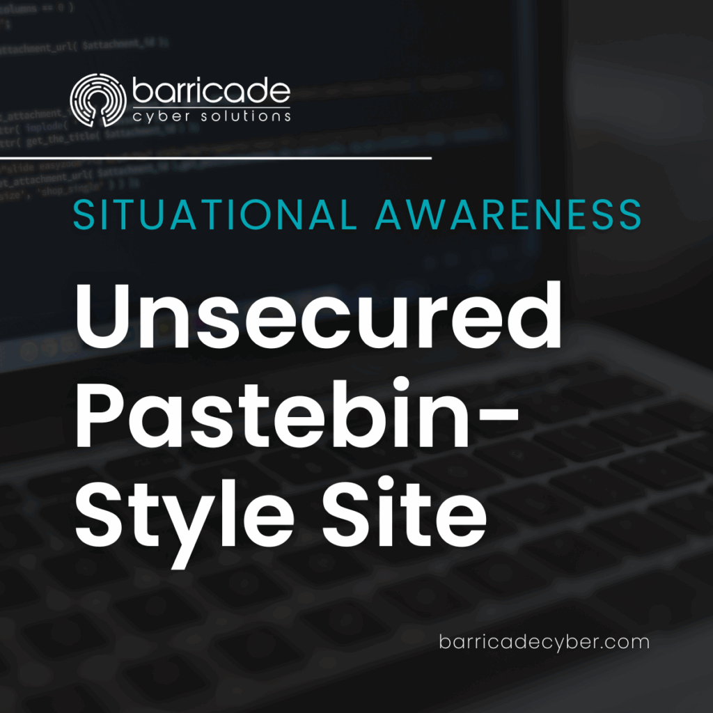 Situational Awareness: Unsecured Pastebin-Style Site